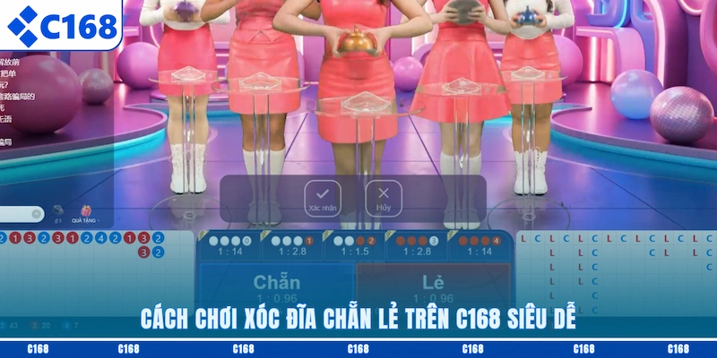 Cách chơi Xóc Đĩa chẵn lẻ trên C168 siêu dễ