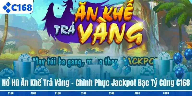 Nổ Hũ Ăn Khế Trả Vàng