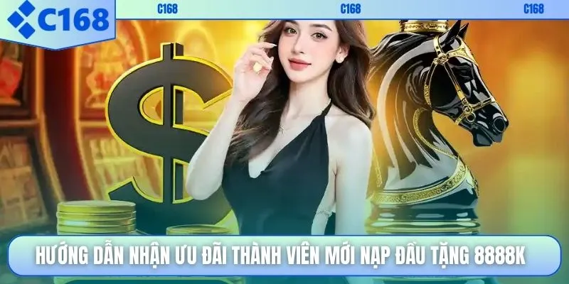 Hướng dẫn nhận ưu đãi thành viên mới nạp đầu tặng 8888k