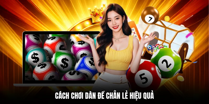 Cách chơi dàn đề chẵn lẻ hiệu quả